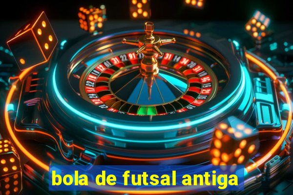 bola de futsal antiga